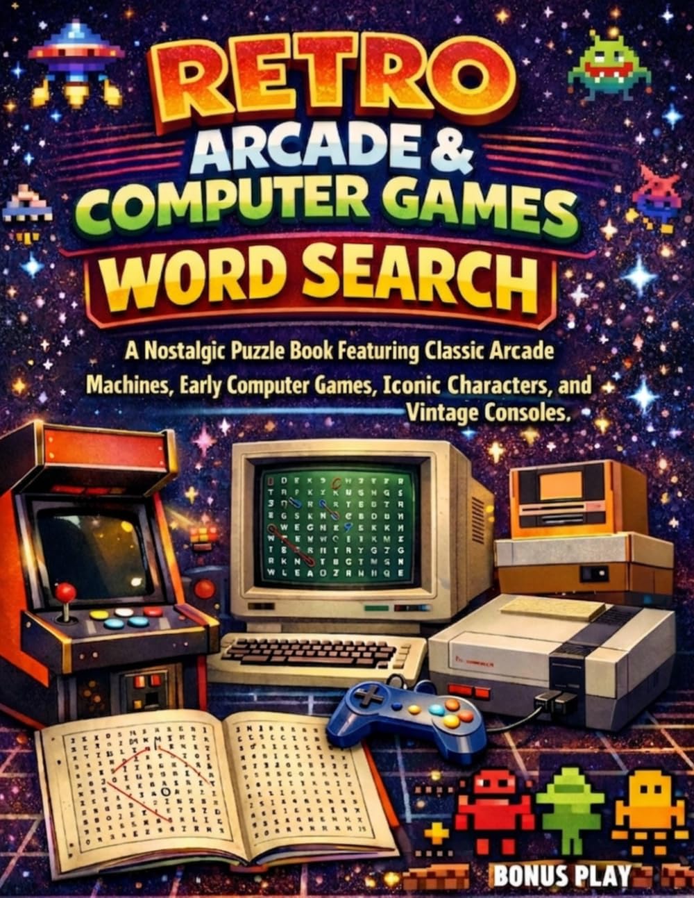 Retro Arcade & Computer Games Word Search: A Nostalgic Puzzle Book Featuring Classic Arcade Machines, Early Computer Games, Iconic Characters, and Vintage Consoles