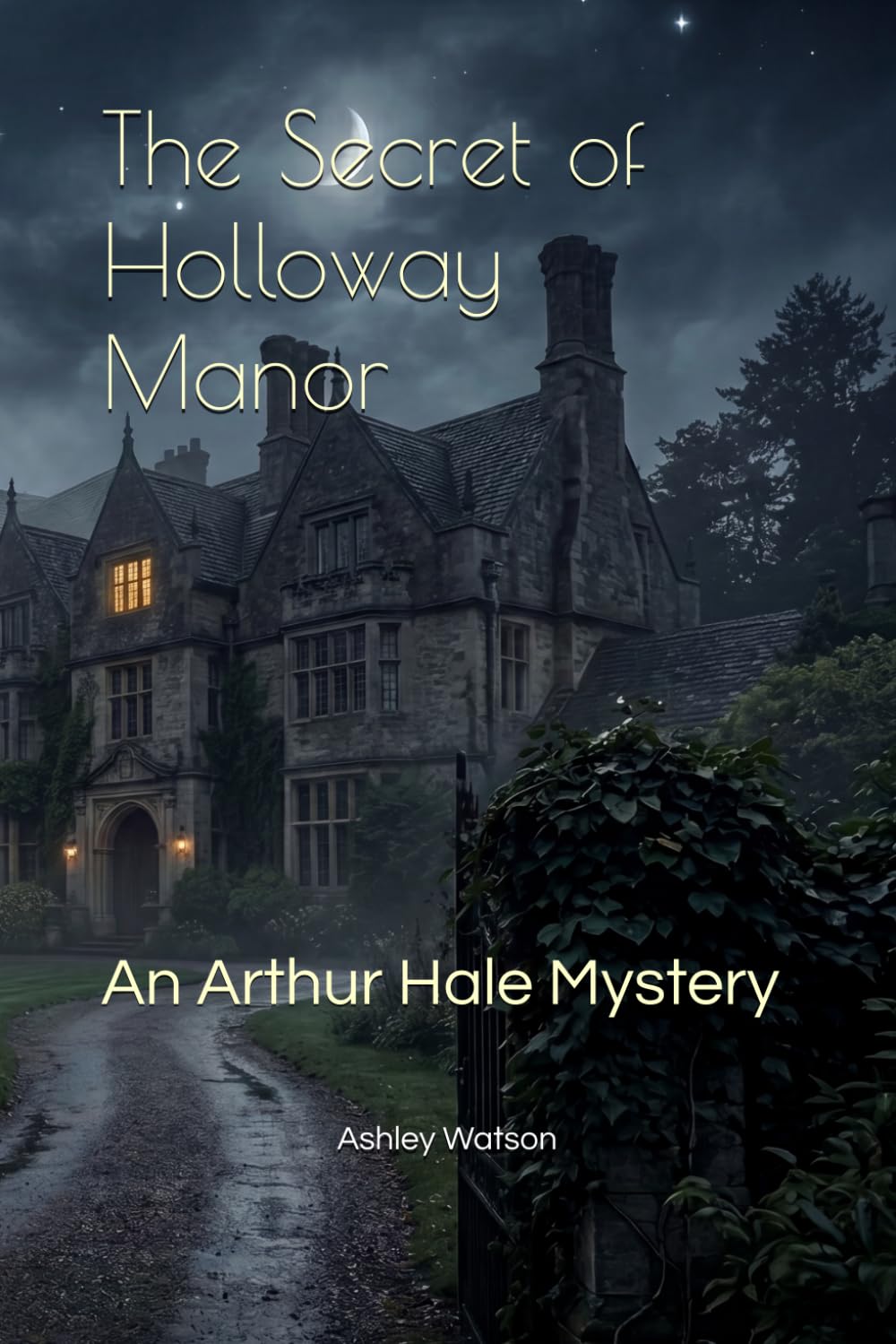 The Secret of Holloway Manor: An Arthur Hale Mystery