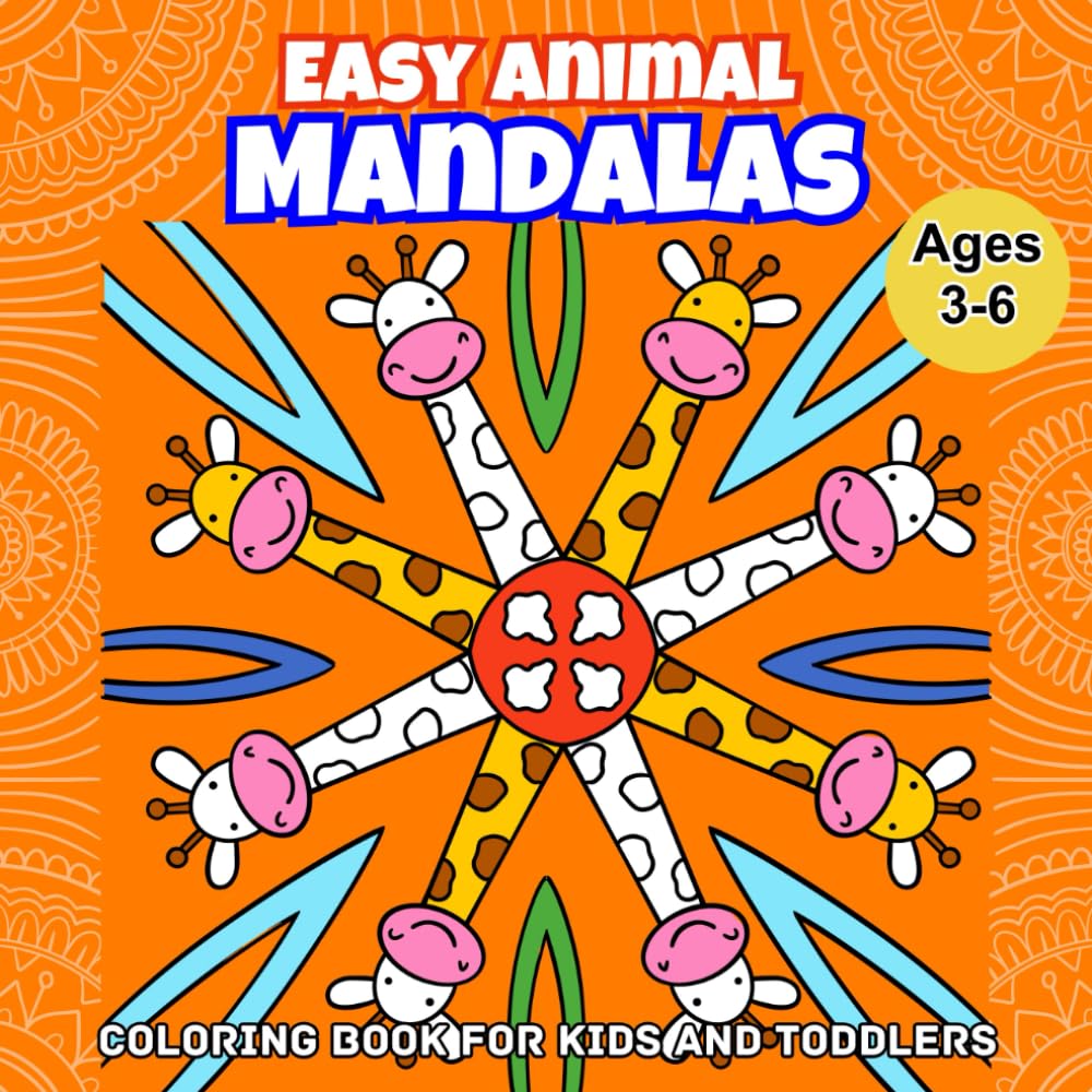 Easy Animal Mandalas Coloring book for Kids and Toddlers - Ages 3 to 6 years old: 50 Easy and Enjoyable Coloring Pages for Kids and Toddlers.