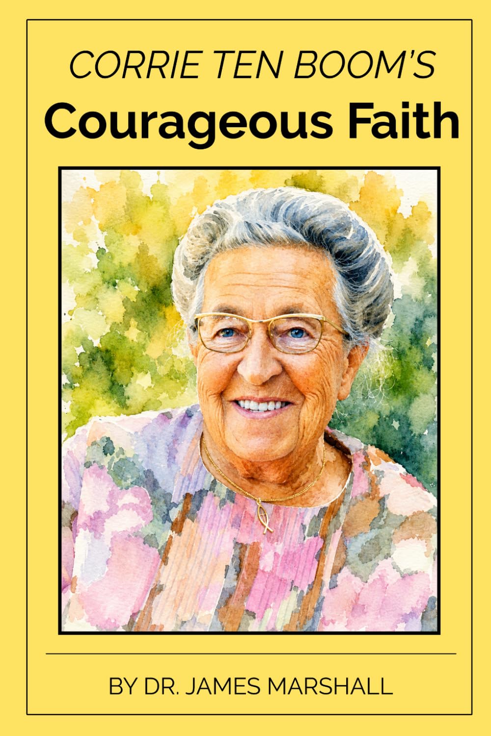 Corrie ten Boom's Courageous Faith