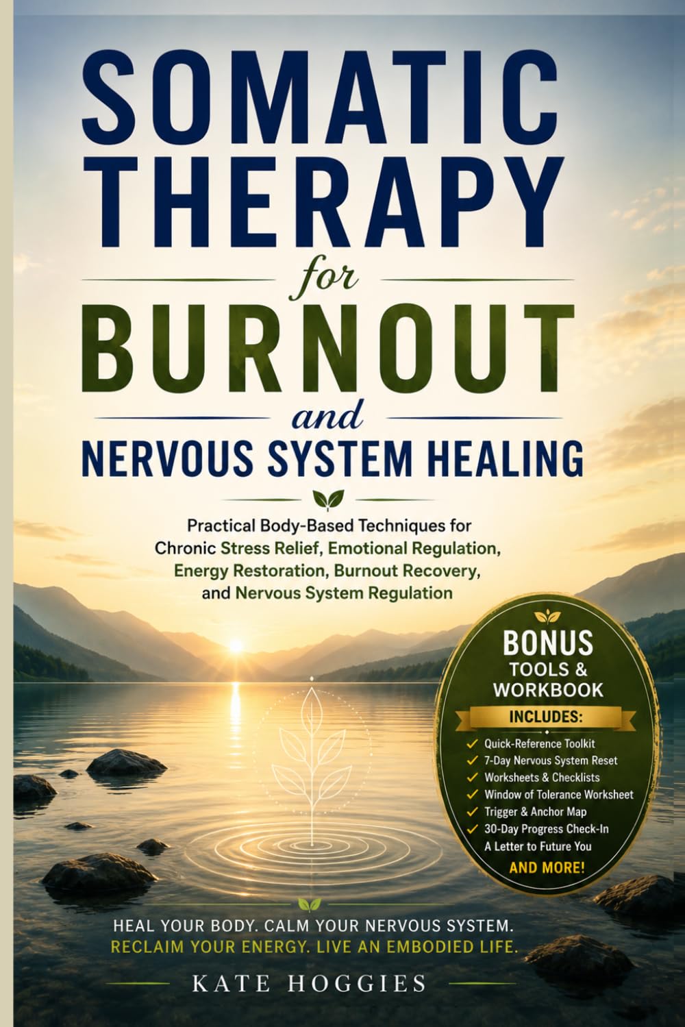 Somatic Therapy for Burnout and Nervous System Healing: Practical Body-Based Techniques for Chronic Stress Relief, Emotional Regulation, Energy ... Recovery, and Nervous System Regulation