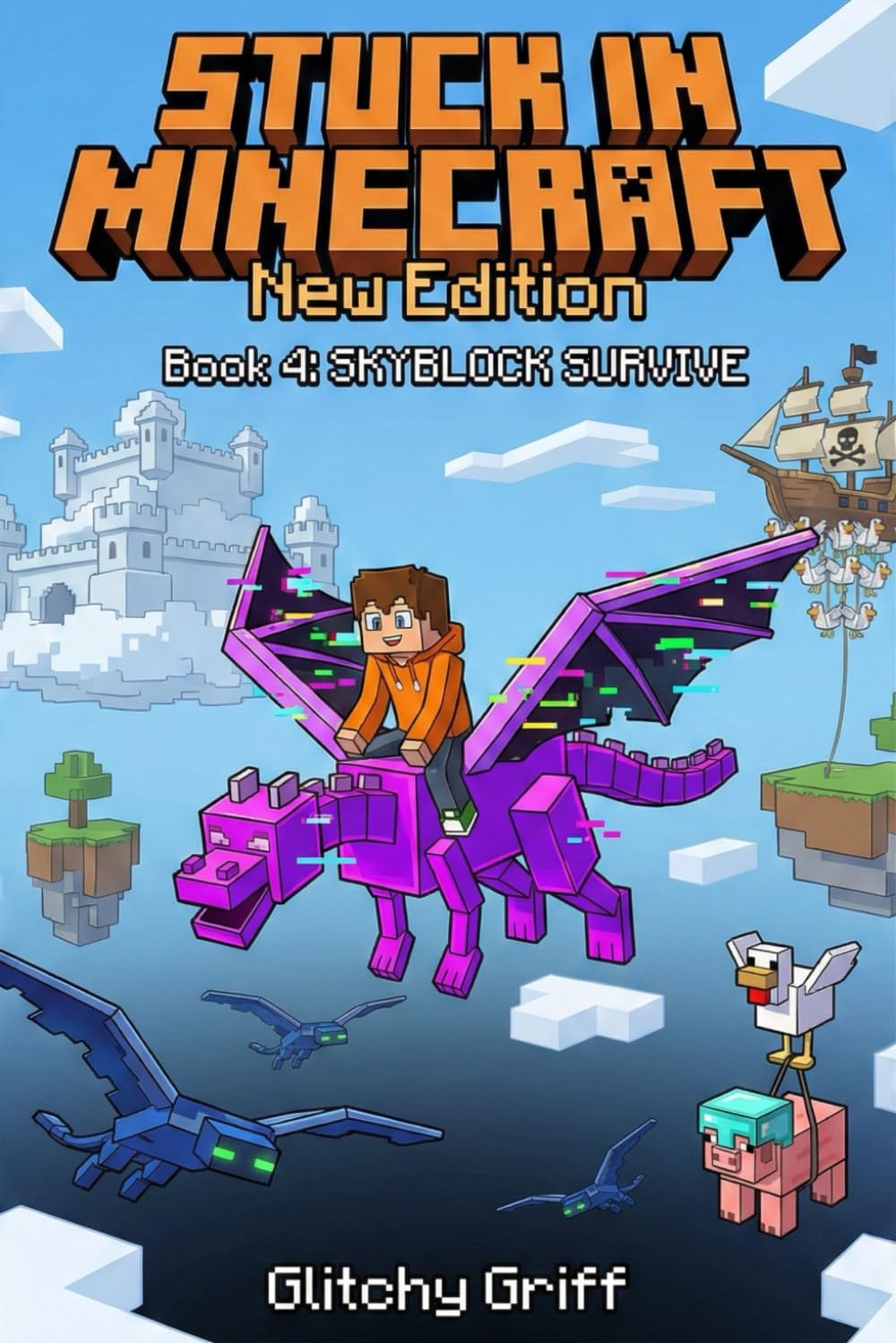 Stuck in Minecraft New Edition: Book 4 : Skyblock Survive ( An Unofficial Epic LitRPG Survival Adventure for Kids and Tweens)