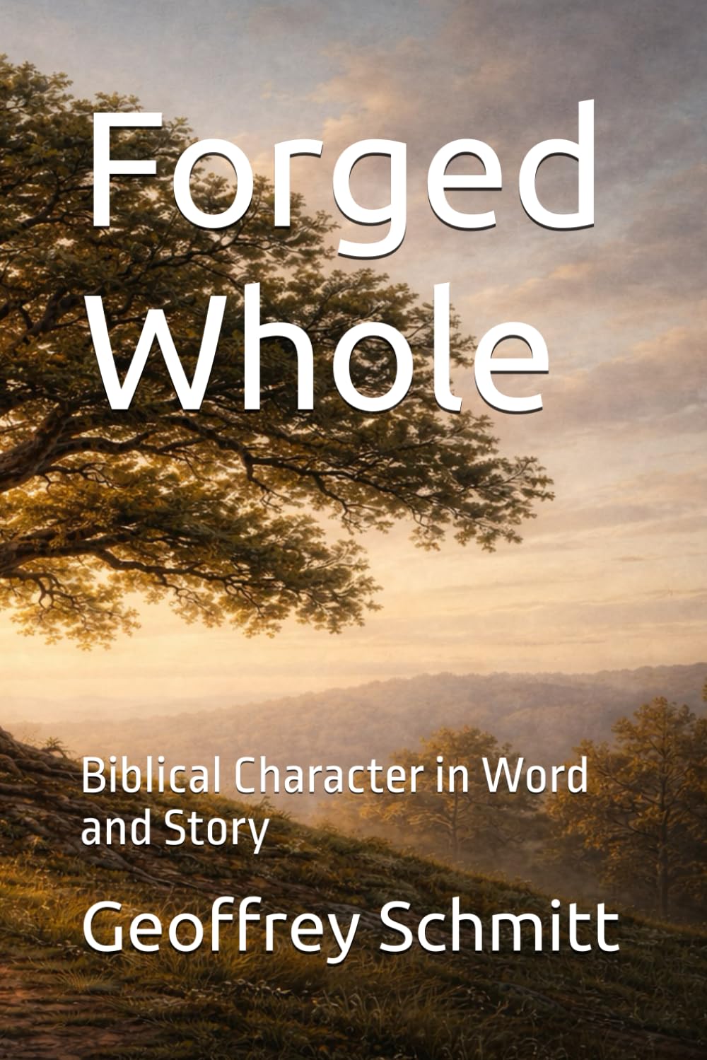 Forged Whole: Biblical Character in Word and Story
