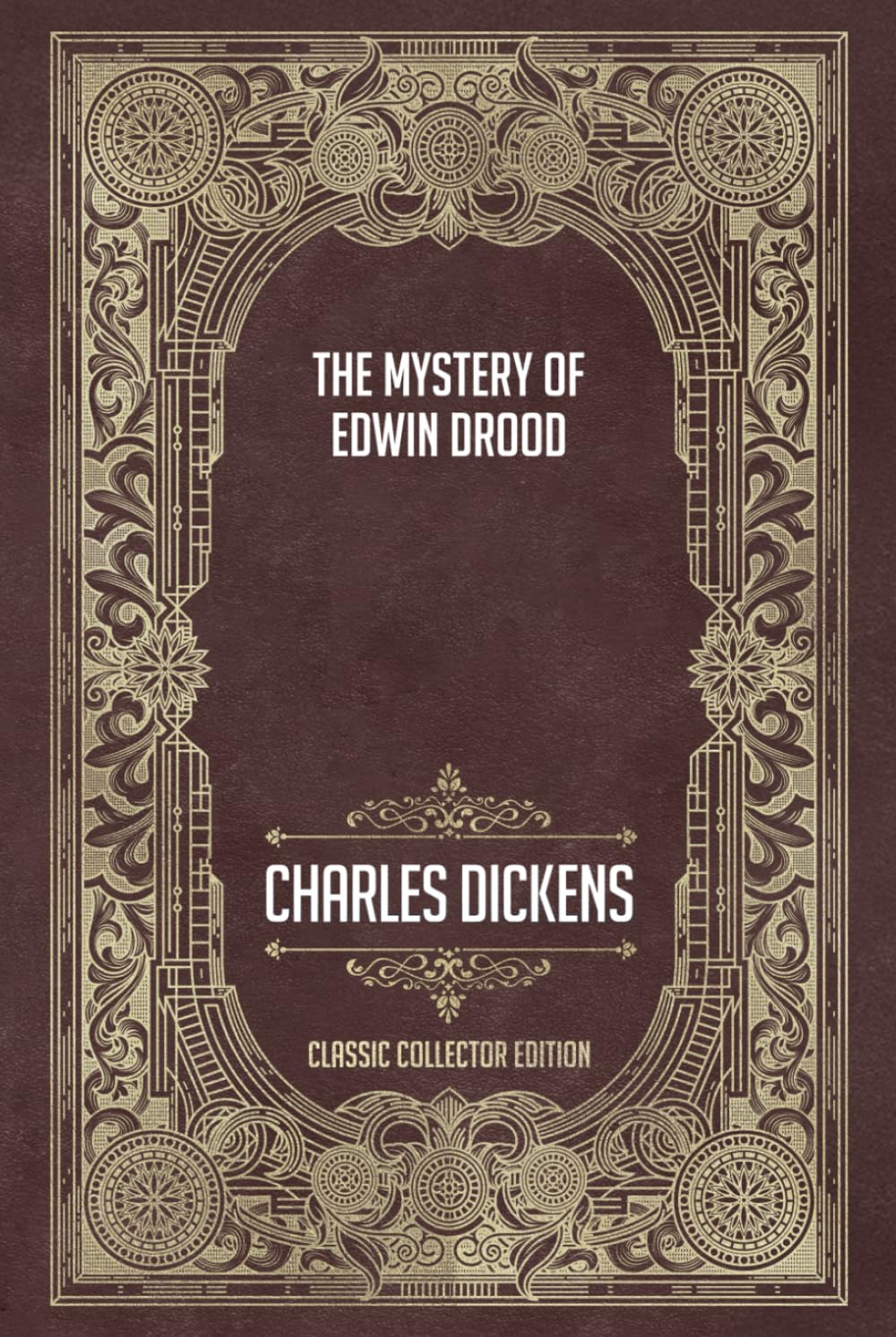 The Mystery of Edwin Drood - Classic Collector Edition (Annotated)