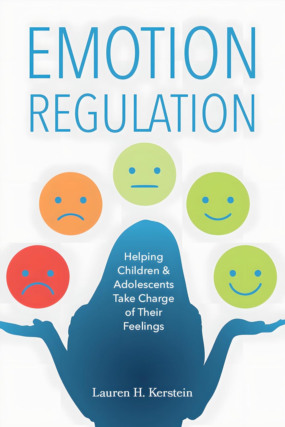 Emotion Regulation: Helping Children and Adolescents Take Charge of Their Feelings