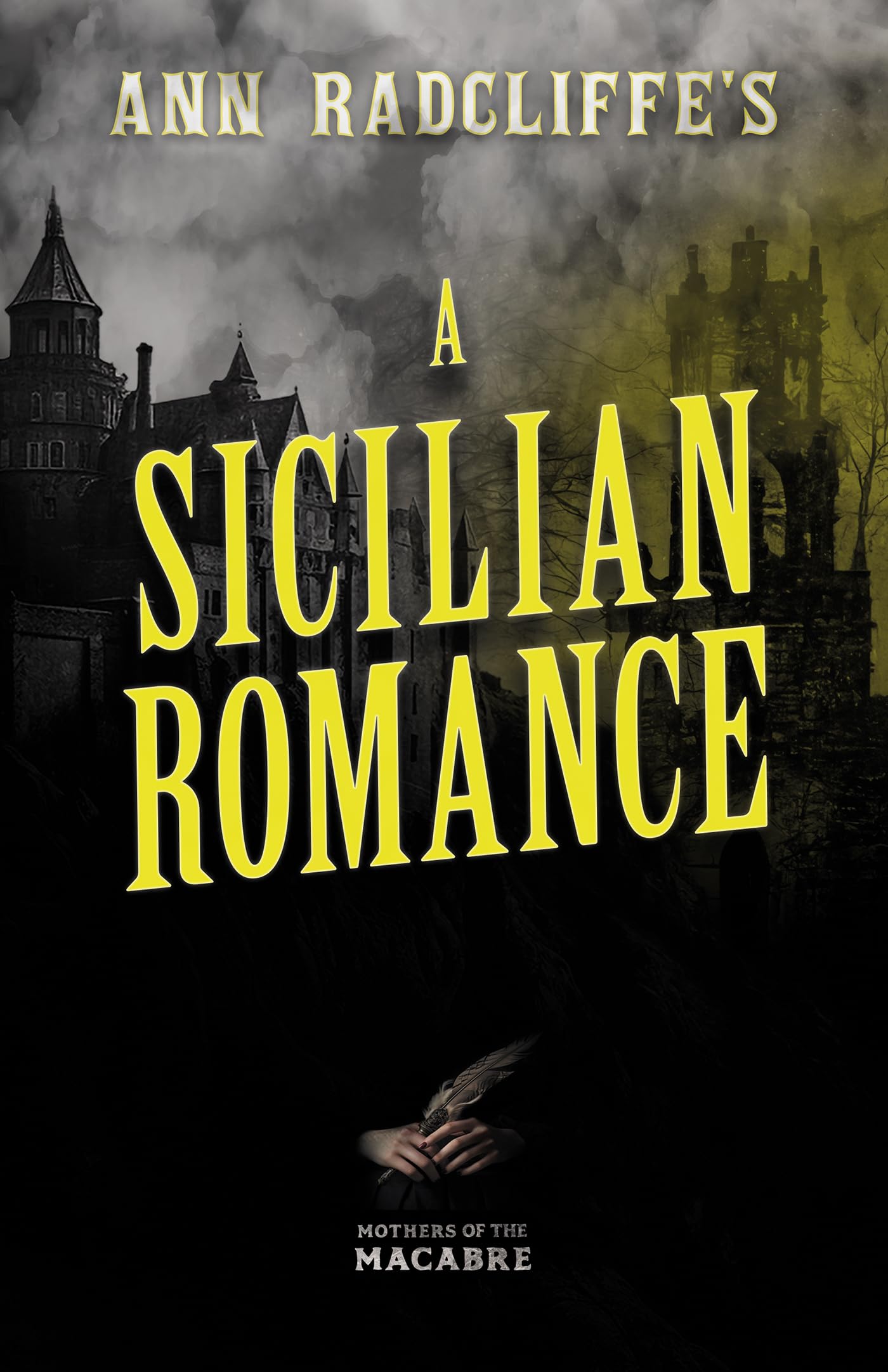 Ann Radcliffe's A Sicilian Romance (Mothers of the Macabre)