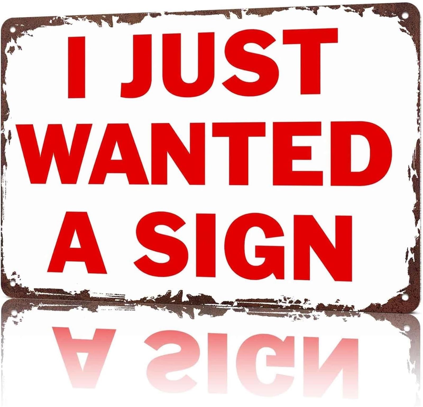 UYCUODLUY Vintage Metal Sign I Just Wanted A Sign Humorous Wall-Art for Home Office Cafe Restaurant Garage 8 X 12 in