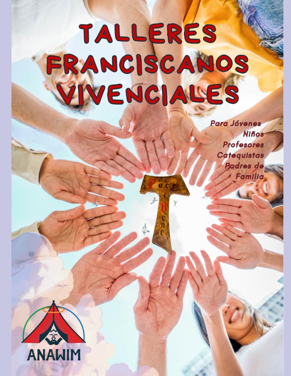 TALLERES FRANCISCANOS: Para Niños, Jóvenes, Docentes, Catequistas y Familias (Pastoral Juvenil y Escolar)