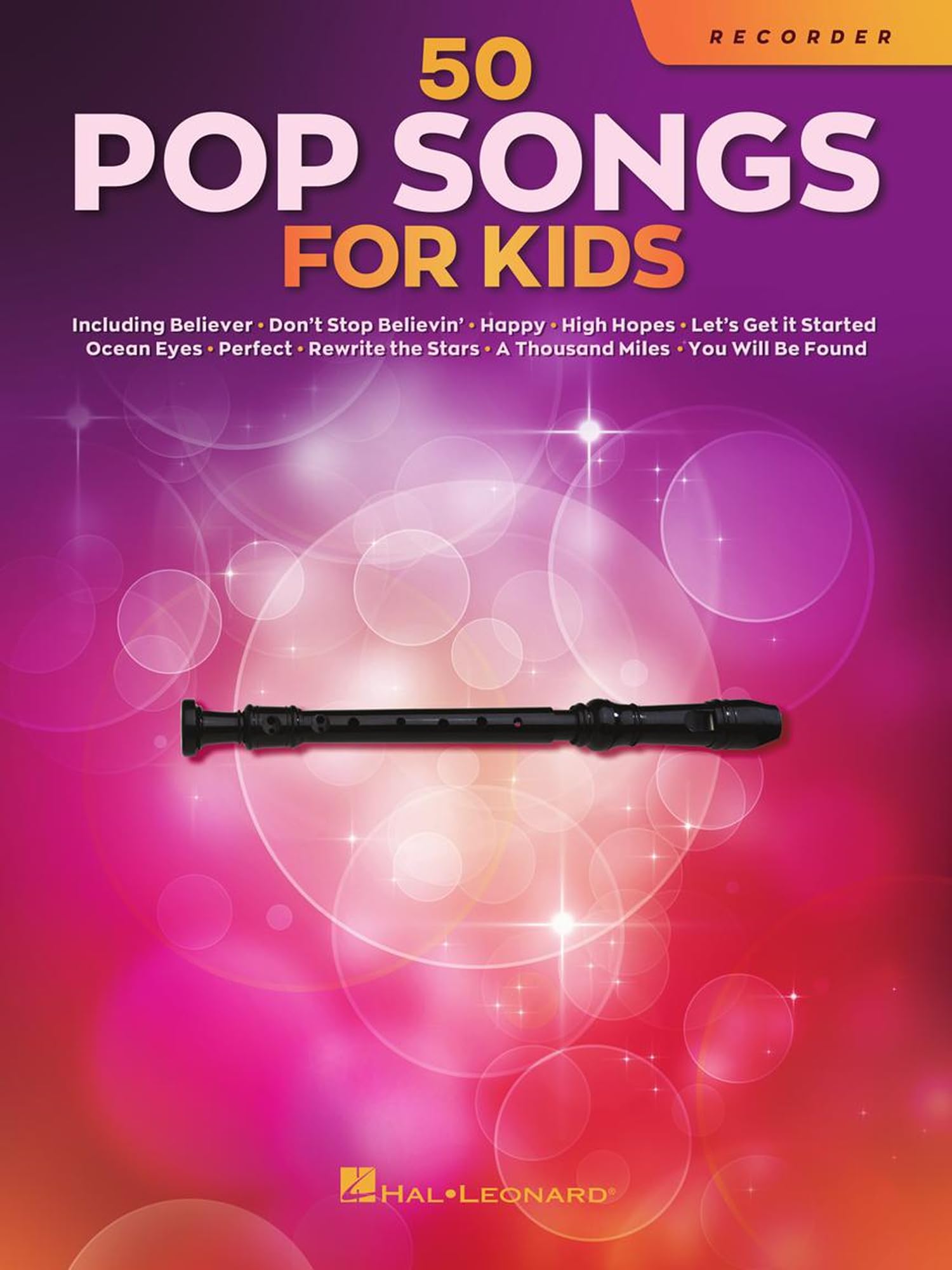 50 Pop Songs for Kids – Recorder Sheet Music Songbook | Easy Songs for Young Players | Includes Believer, Dance Monkey, Happy, High Hopes, Let It Be, Perfect, We Will Rock You and More: For Recorder