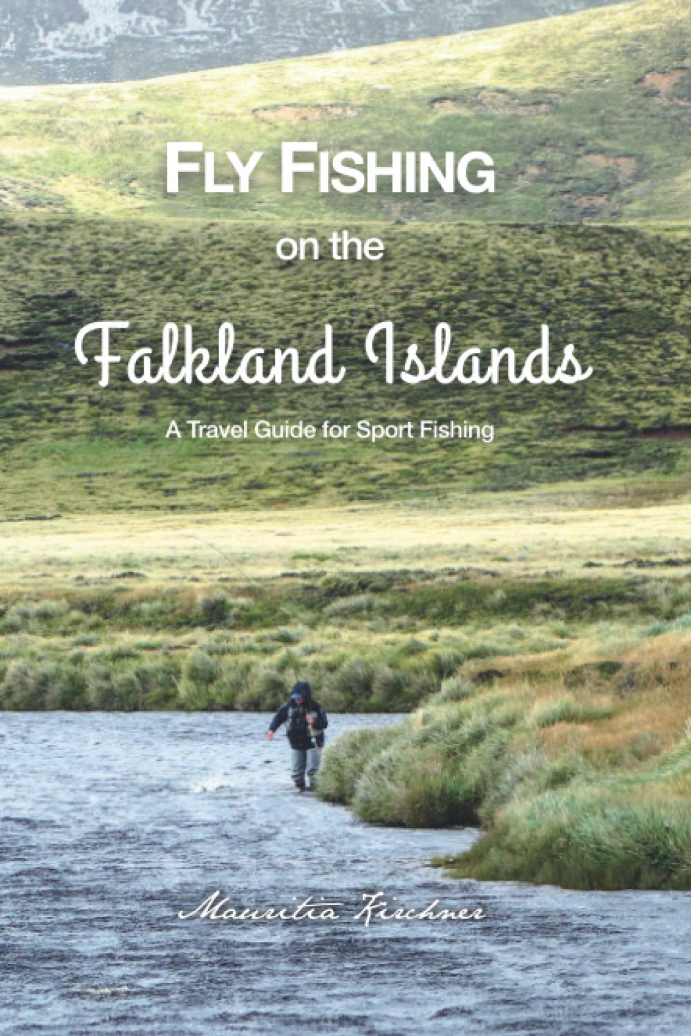 Fly Fishing on the Falkland Islands: A Travel Guide for Sport Fishing