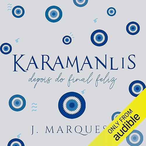 Karamanlis (Portuguese Edition): Depois do final feliz (Spin-off, Os Karamalis) [After the Happy Ending (Spin-Off, The Karamanlis)]