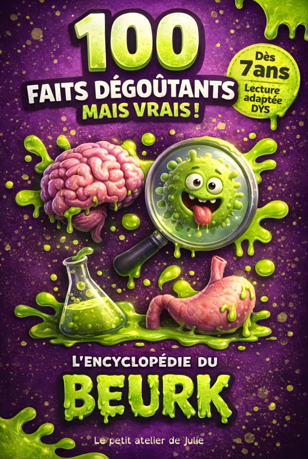 L'Encyclopédie du Beurk - 100 faits insolites (et un peu gluants) pour découvrir la Science et l'Histoire en s'amusant !: Livre documentaire pour les ... en couleur – lecture adaptée DYS