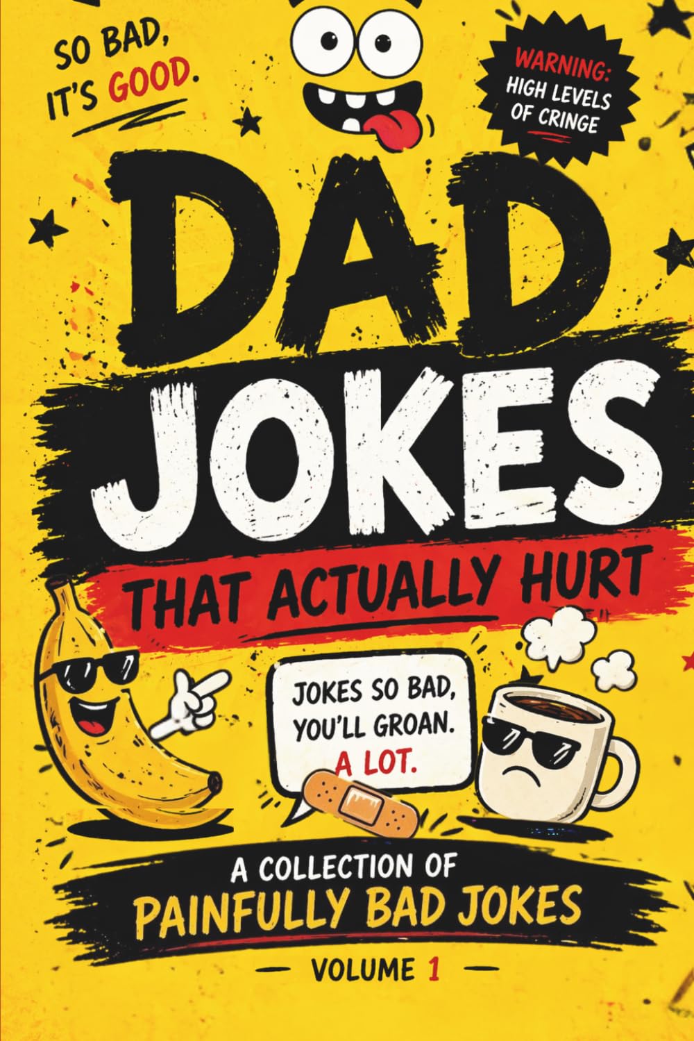 DAD JOKES THAT ACTUALLY HURT: The Ultimate Cringe Collection - Volume 1