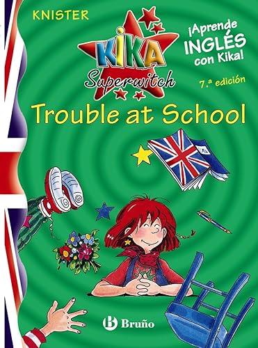 Kika Superwitch Trouble at School (Castellano - A PARTIR DE 10 AÑOS - LIBROS EN INGLÉS - Kika Superwitch)
