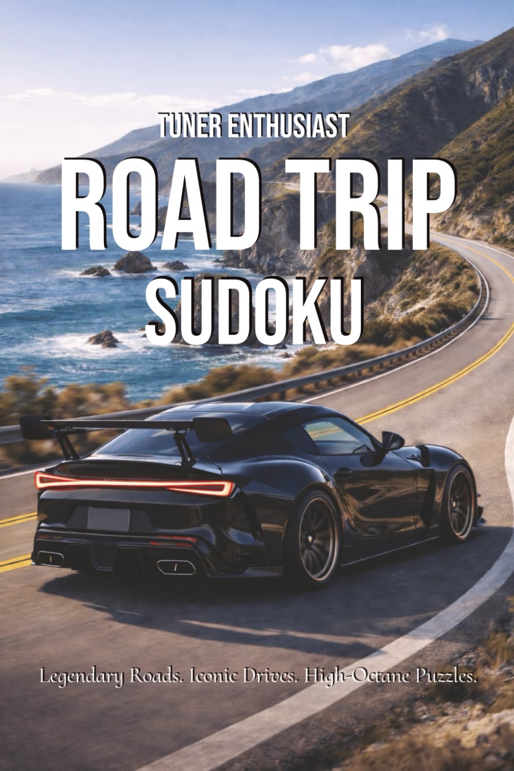 Tuner Enthusiast Road Trip Sudoku: Sudoku Book for Car Enthusiasts | Helps Pass Time on Those Long Road Trips | 6x9 inches, 110 Pages | 50+ Puzzles | Solutions Included