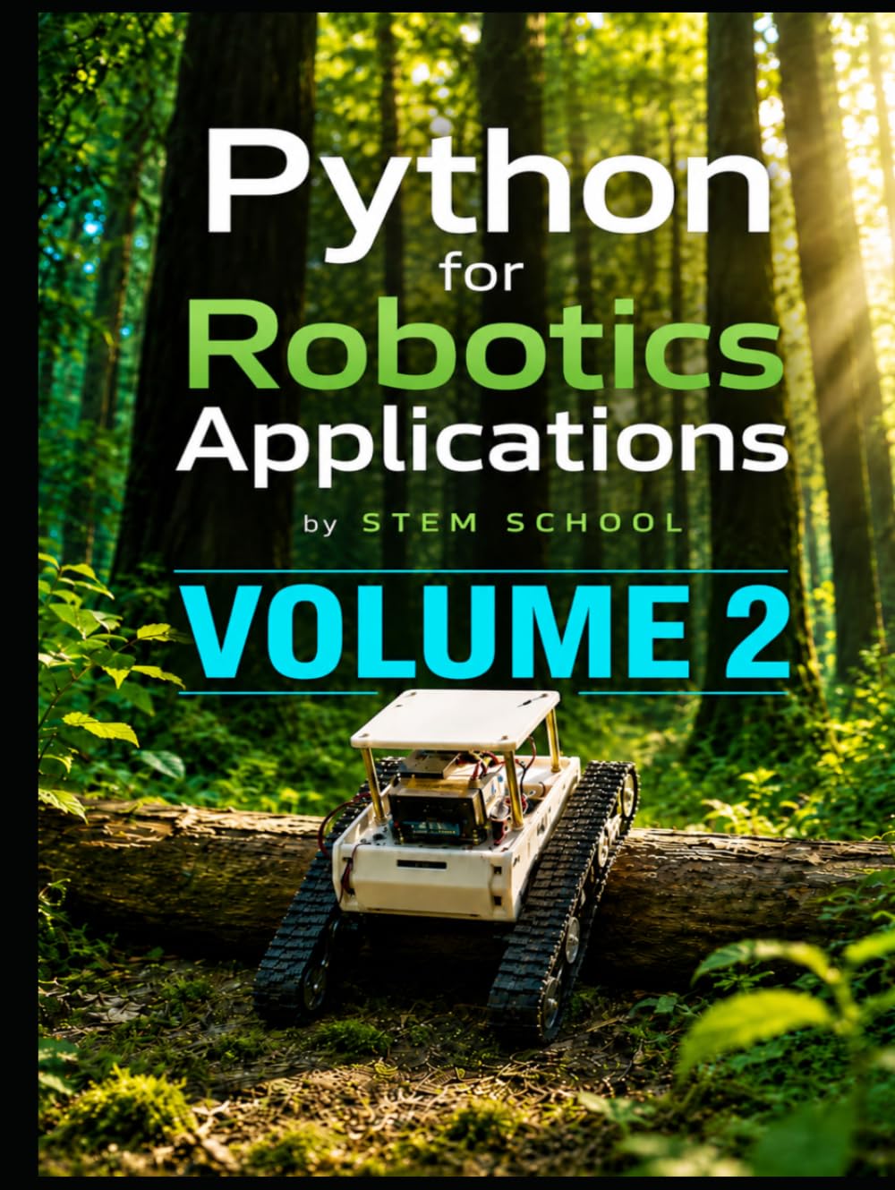 Python for Robotics Applications Volume 2: Hands-On Programming for Intelligent Robots (Foundation on Robotics : Mathematics, Physics & Programming for Robotics)