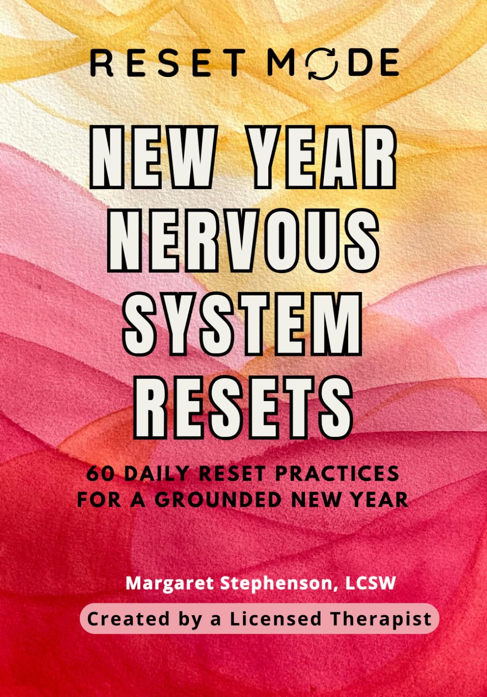 New Year Nervous System Resets: 60 Gentle Nervous System Resets to Help You Reflect, Settle Your Body, and Begin the New Year with Steadier Ground (Reset Mode Nervous System Series)