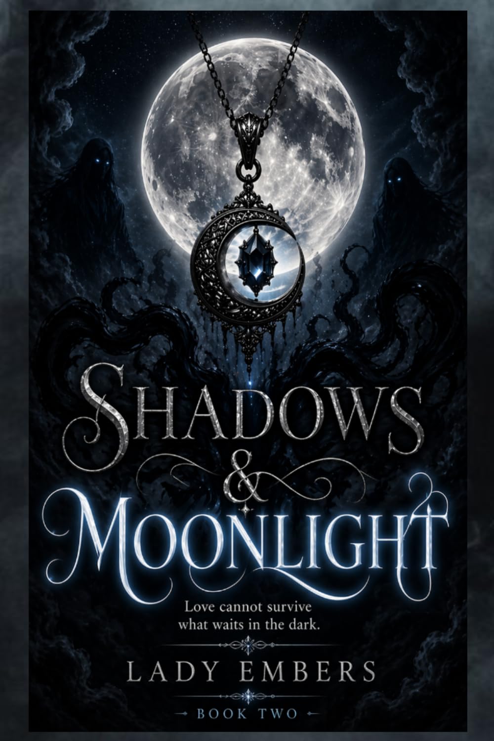 Shadows & Moonlight: Love cannot survive what waits in the dark.