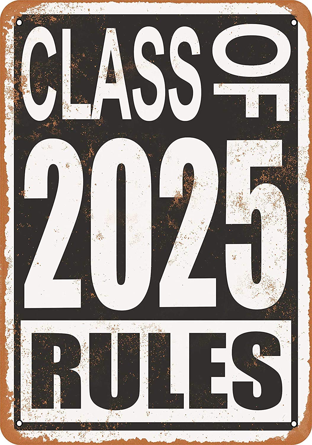 Class of 2025 Rules Vintage Look Metal Sign Funny Aluminum Tin Sign Post 8 x 12