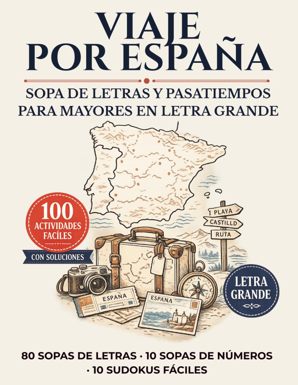 Viaje por España: Sopa de Letras y Pasatiempos para Mayores en Letra Grande: 100 Actividades Fáciles con Soluciones