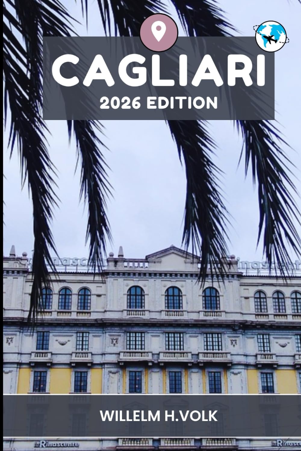 CAGLIARI TRAVEL GUIDE: Discover Cagliari’s Top Attractions, Hidden Gems, Outdoor Activities, Culture & Local Secrets For Adventurous Solo Explorer