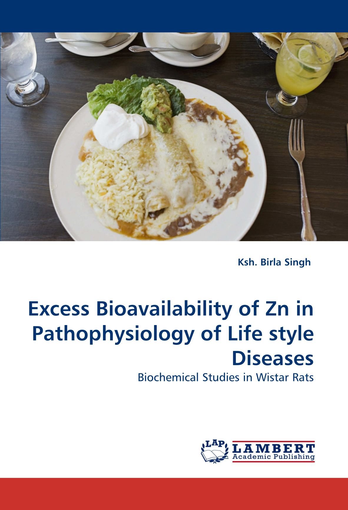 Excess Bioavailability of Zn in Pathophysiology of Life style Diseases: Biochemical Studies in Wistar Rats