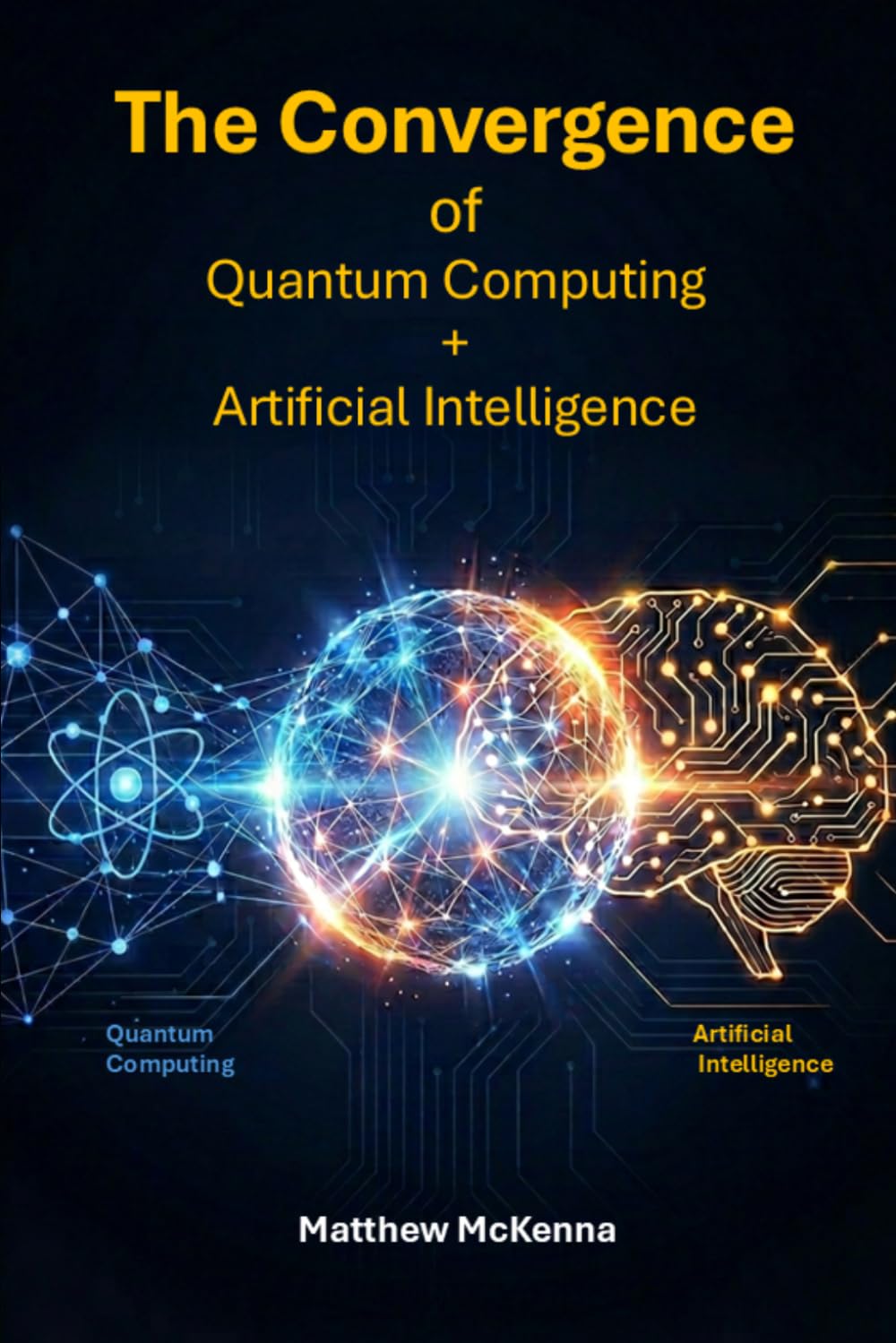 The Convergence: Quantum Computing + Artificial Intelligence
