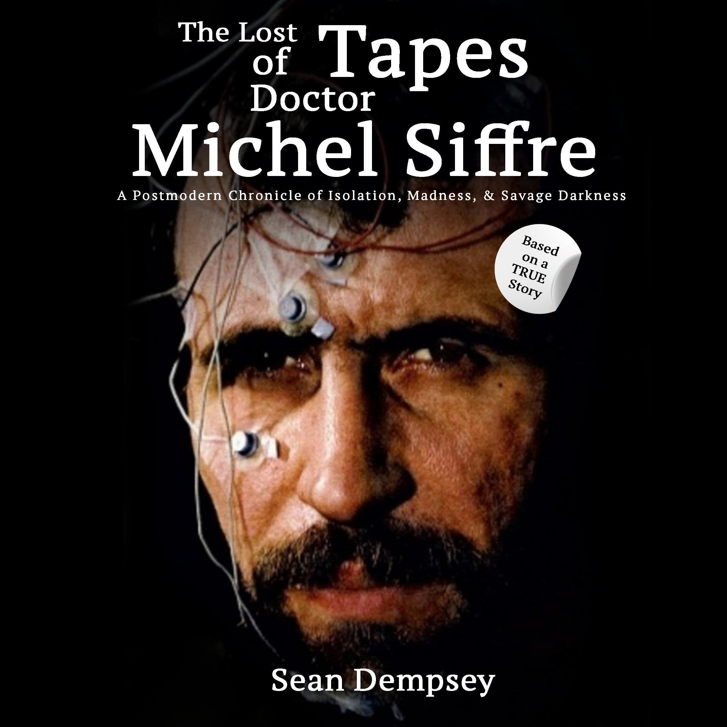 The Lost Tapes of Doctor Michel Siffre