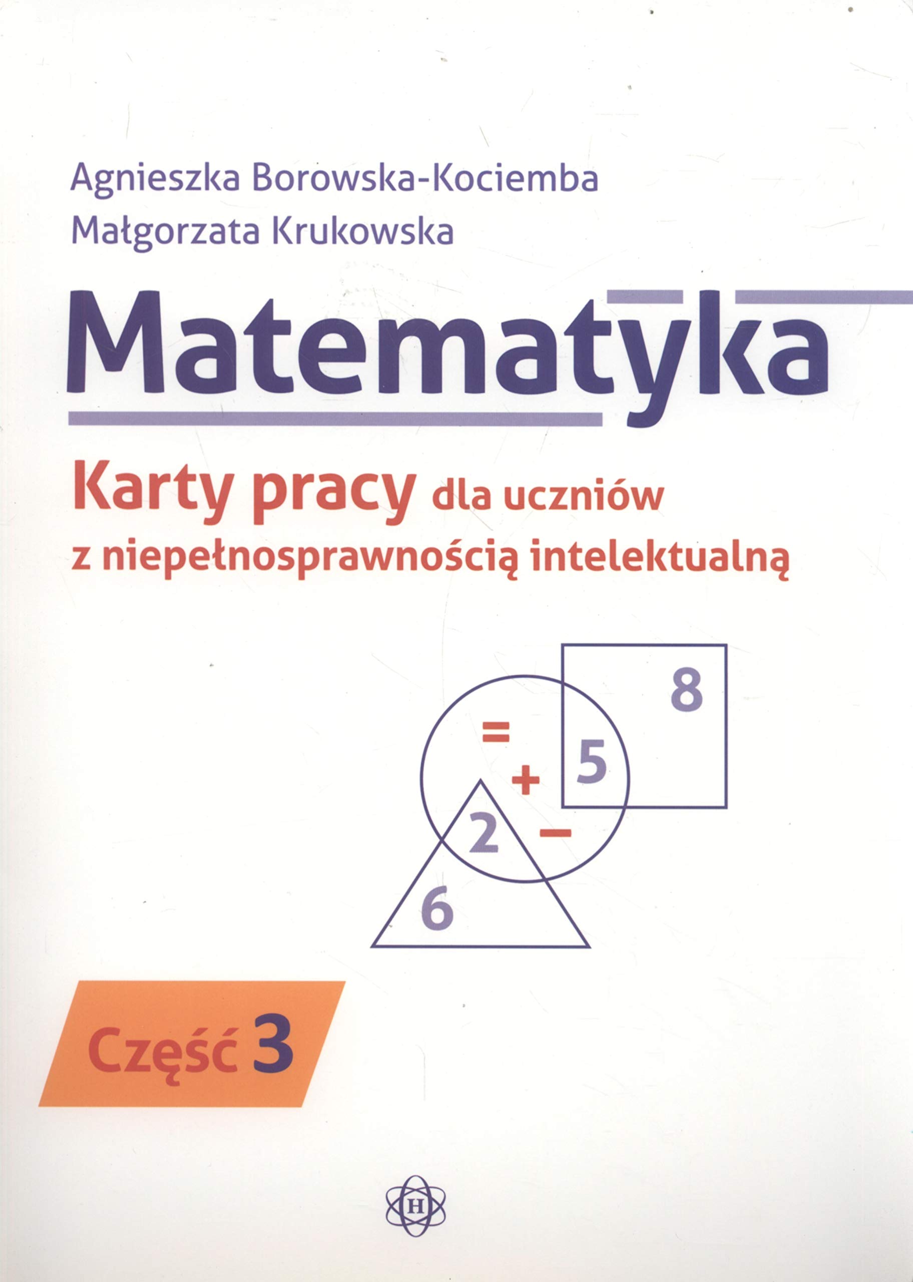 Matematyka Karty pracy dla uczniów z niepełnosprawnością intelektualną. Część 3