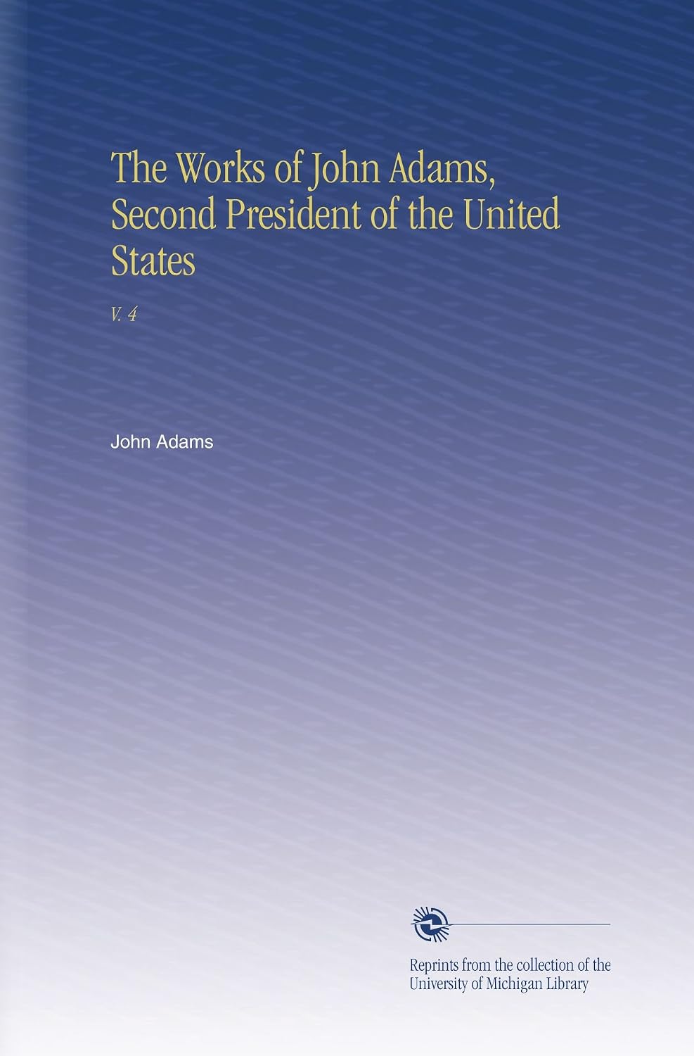 The Works of John Adams, Second President of the United