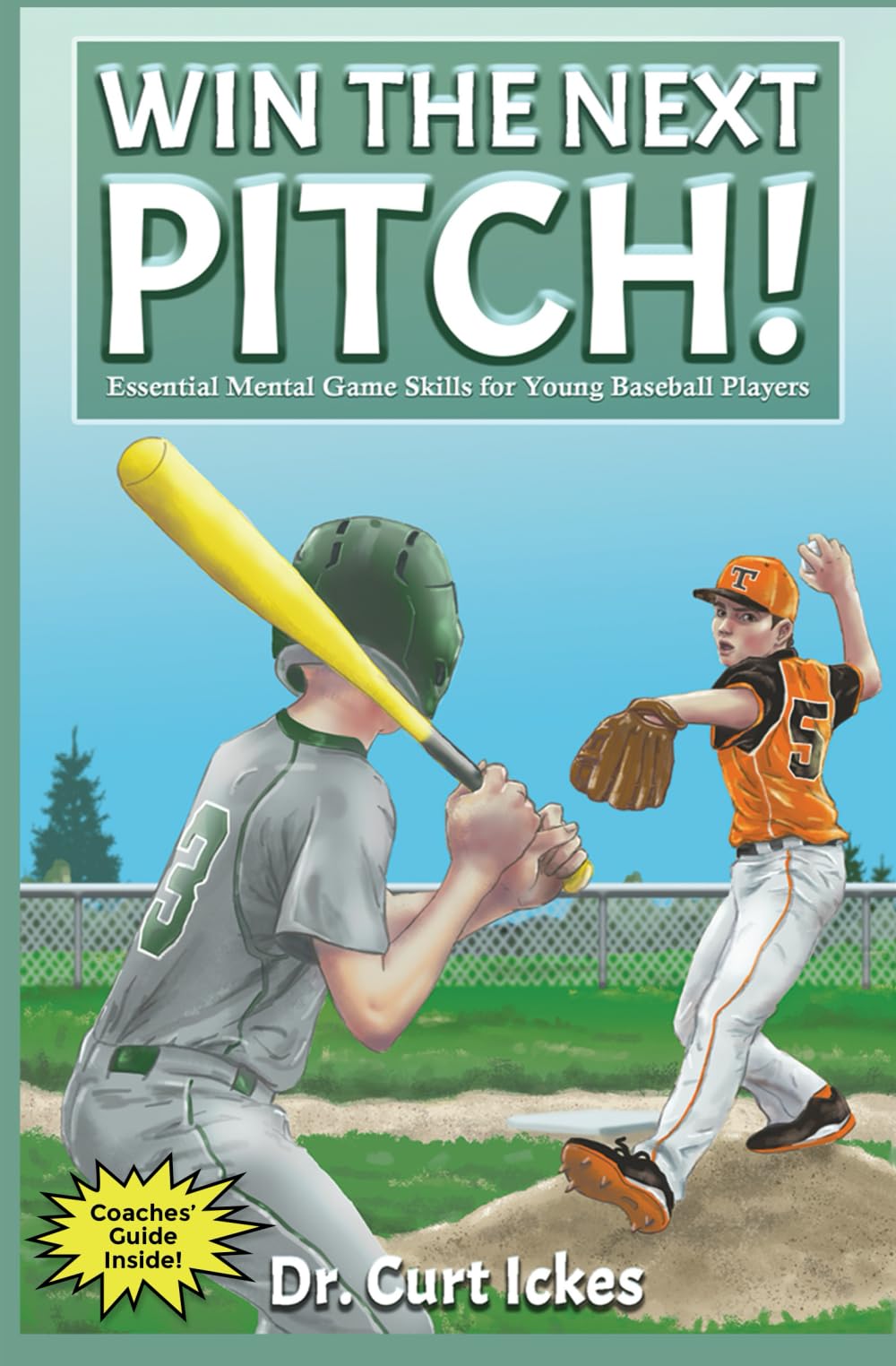 Win The Next Pitch!: Essential Mental Game Skills for Young Baseball Players (Play Like Champions!) Paperback – 18 Mar. 2022