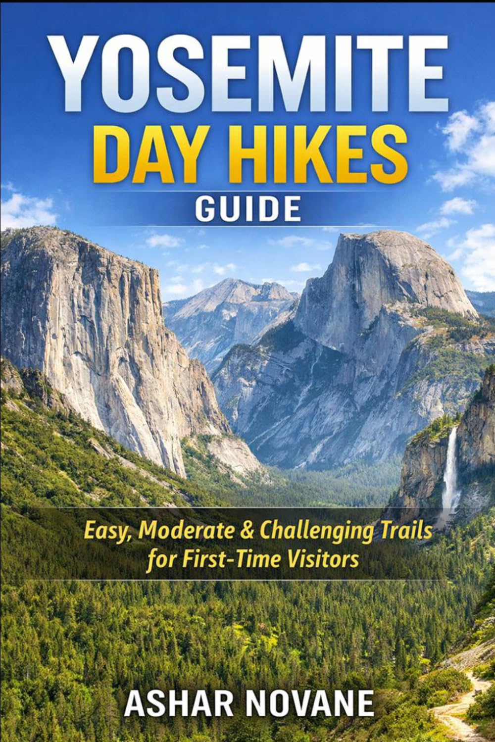 Yosemite Day Hikes Guide: Easy, Moderate & Challenging Trails for First-Time Visitors