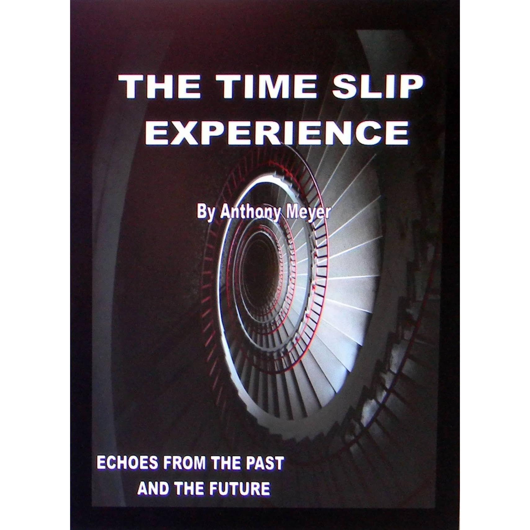 THE TIME SLIP EXPERIENCE