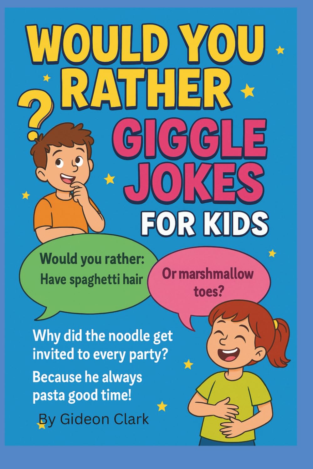 Would You Rather?: Giggle Jokes for Kids