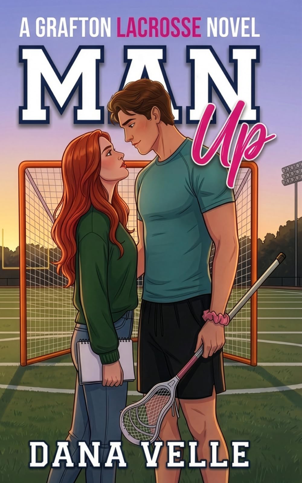 Man Up: A Spicy Second-Chance Lacrosse Romance (Grafton Lacrosse: After the Whistle)