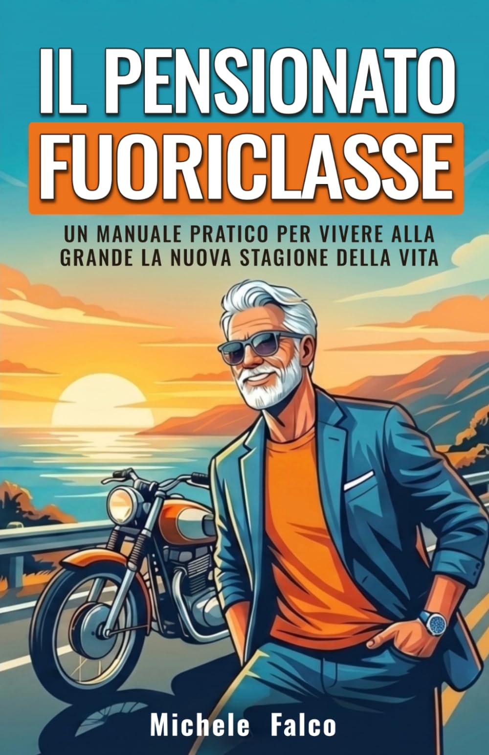 Il Pensionato Fuoriclasse: il regalo perfetto per uomini in pensione che vogliono vivere alla grande il nuovo capitolo della vita