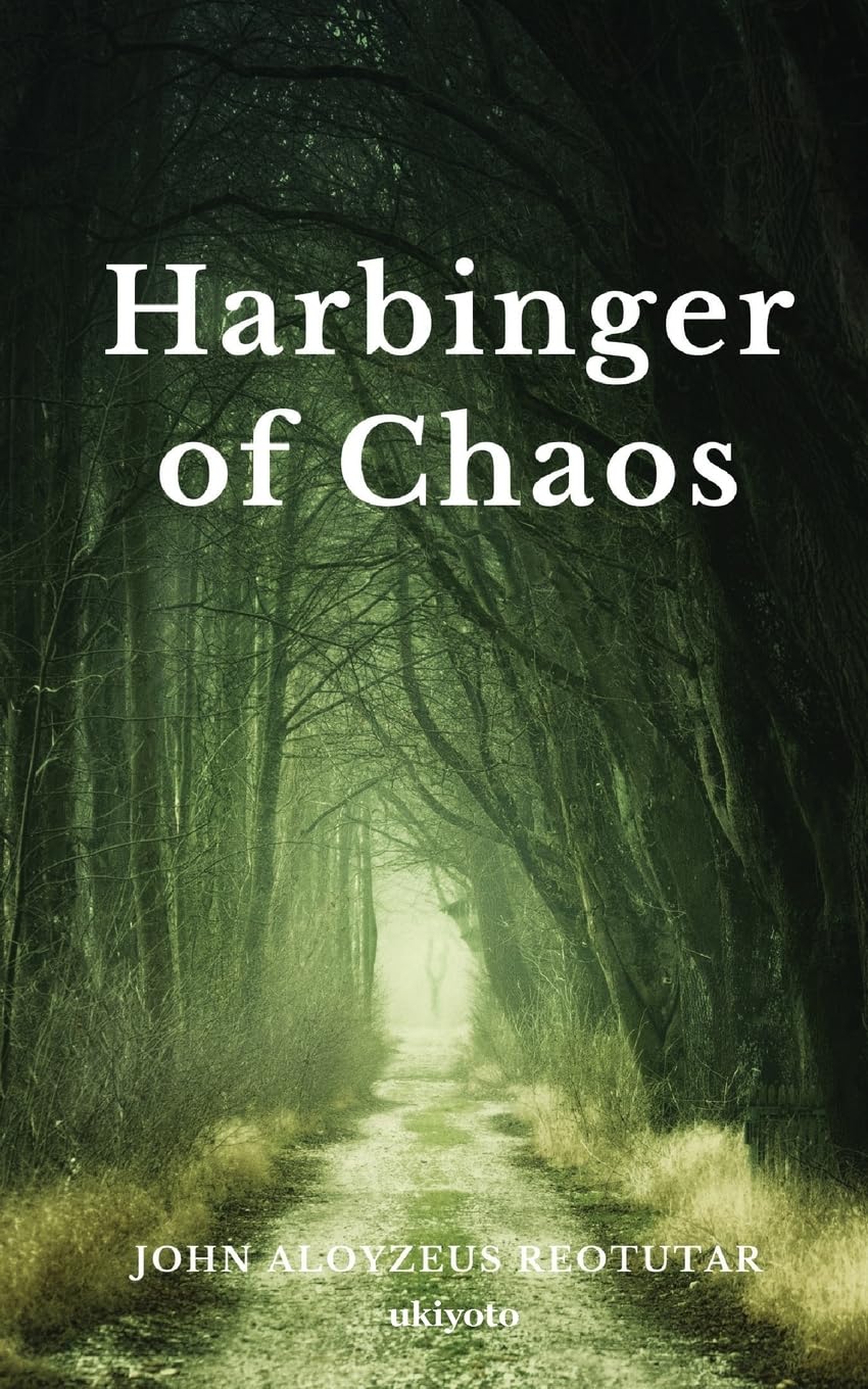 Harbinger of Chaos: John Aloyzeus Reotutar: 9789360165376: Amazon