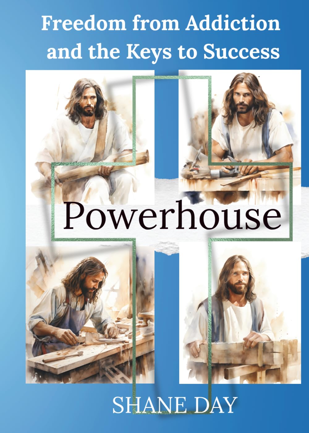 Powerhouse: Freedom from Addiction and the Keys to Success