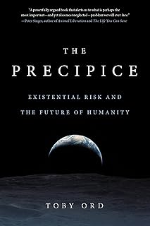 The Precipice: Existential Risk and the Future of Humanity
