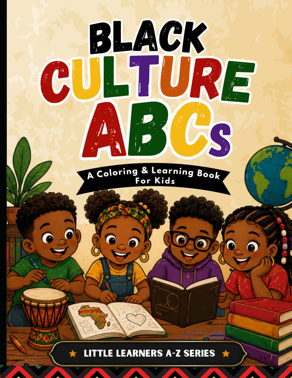 Black Culture ABCs: A Coloring & Learning Book for Kids (Little Learners A-Z Series)