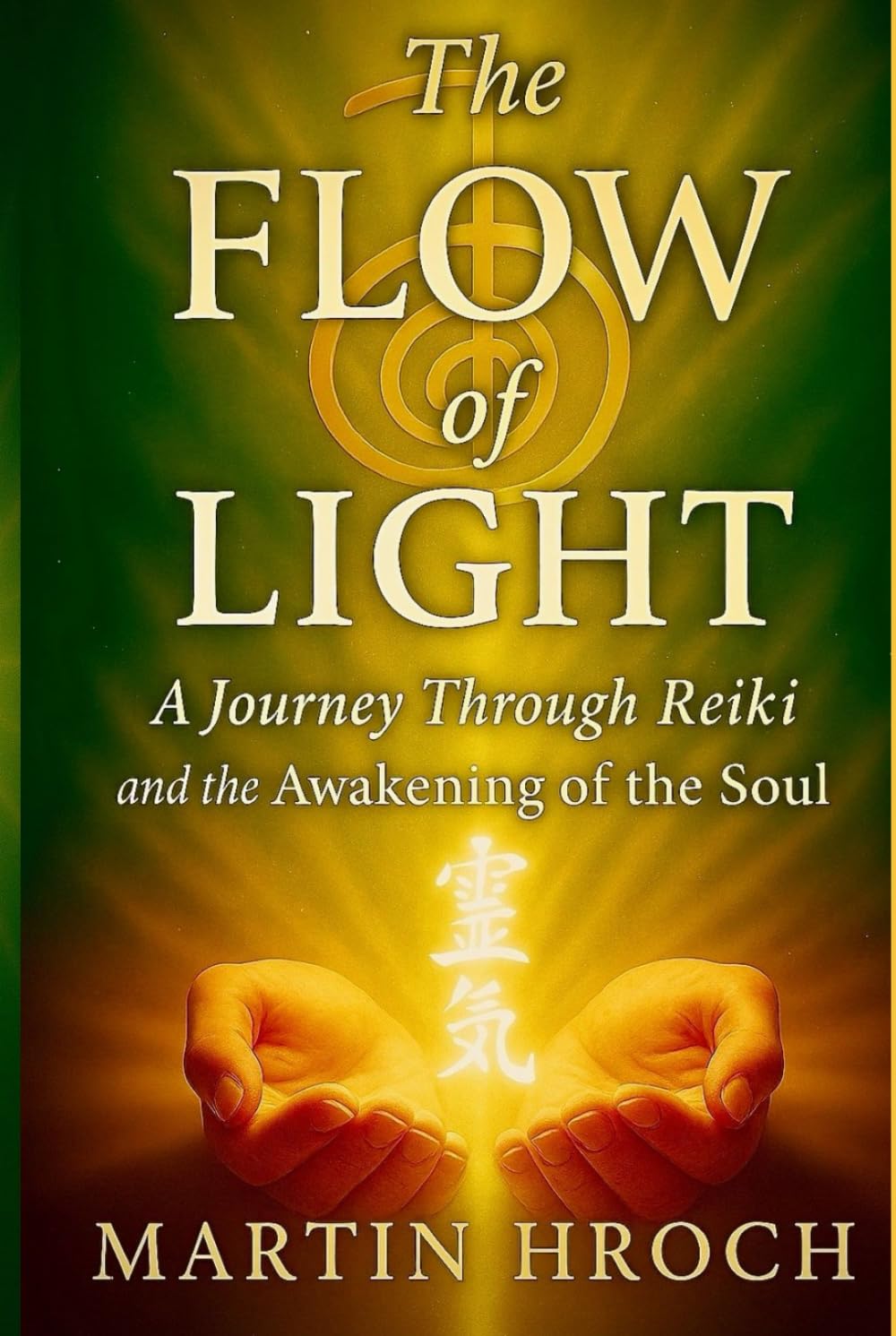 The FLOW of LIGHT: A Journey Through Reiki and the Awakening of the Soul