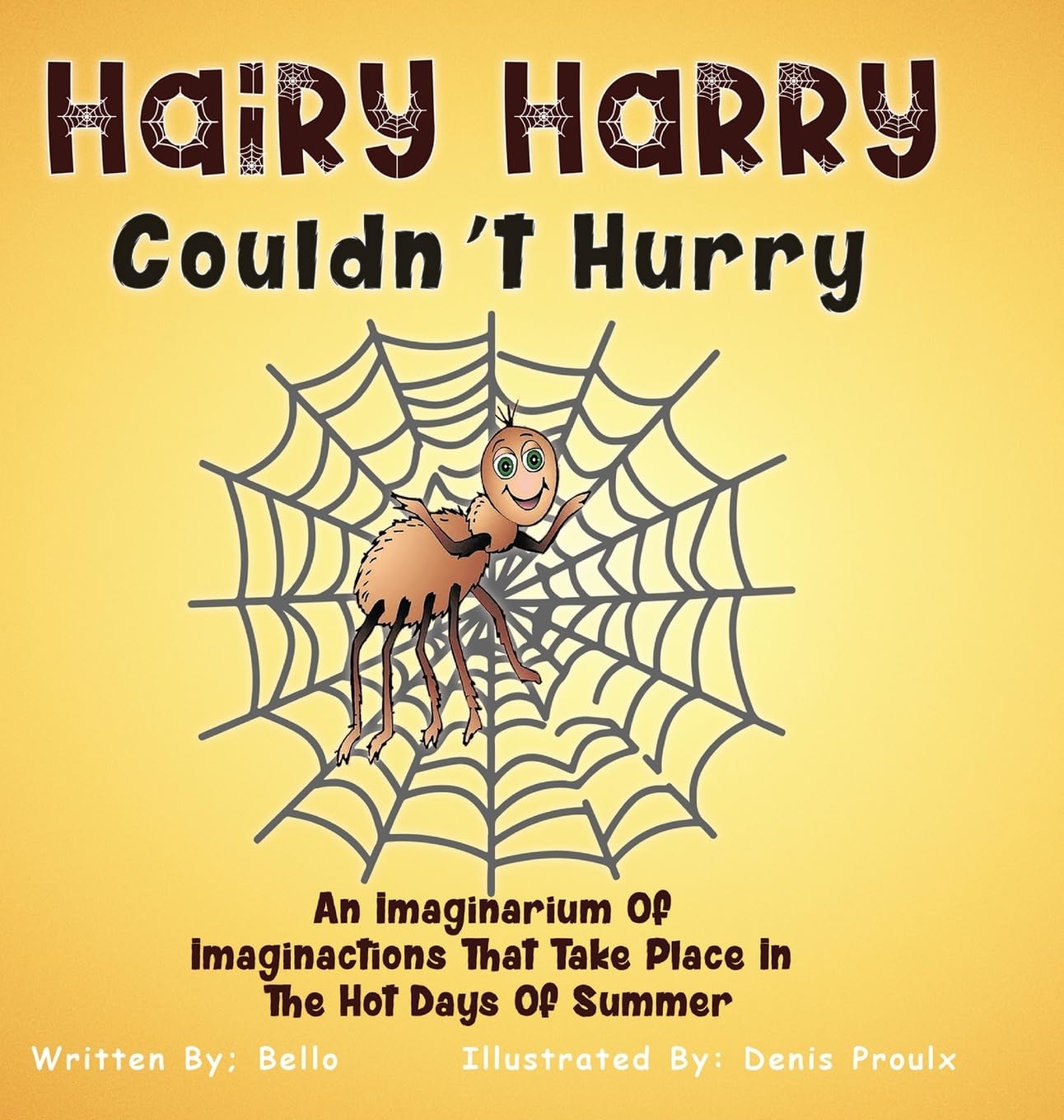 Hairy Harry Couldn't Hurry: An Imaginarium Of Imaginactions That Take Place In The Hot Days Of Summer