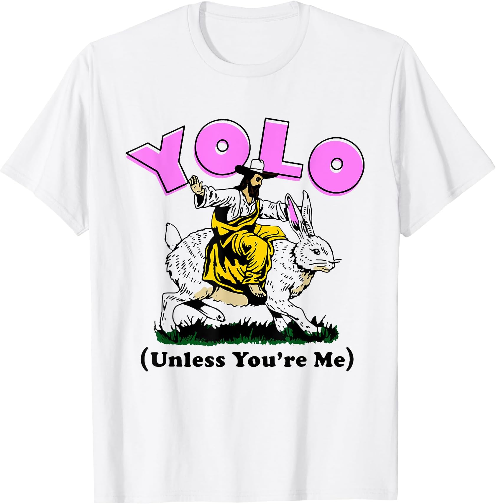 Yolo unless you're me Jesus ShirtYolo unless you're me Jesus riding bunny T-Shirt