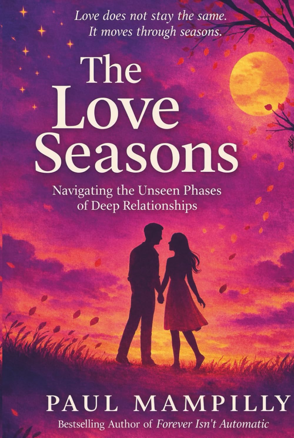 THE LOVE SEASONS: Navigating the Unseen Phases of Deep Relationships