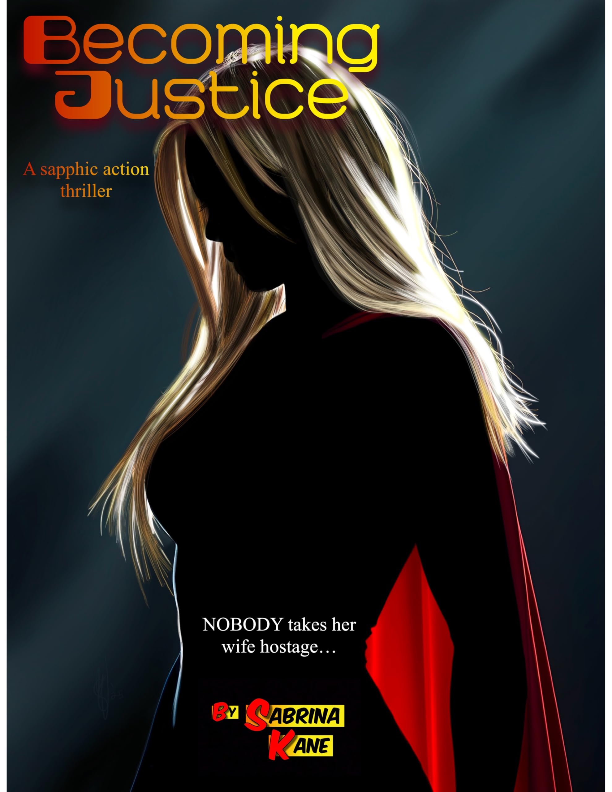 Becoming Justice: A Sapphic Action Thriller