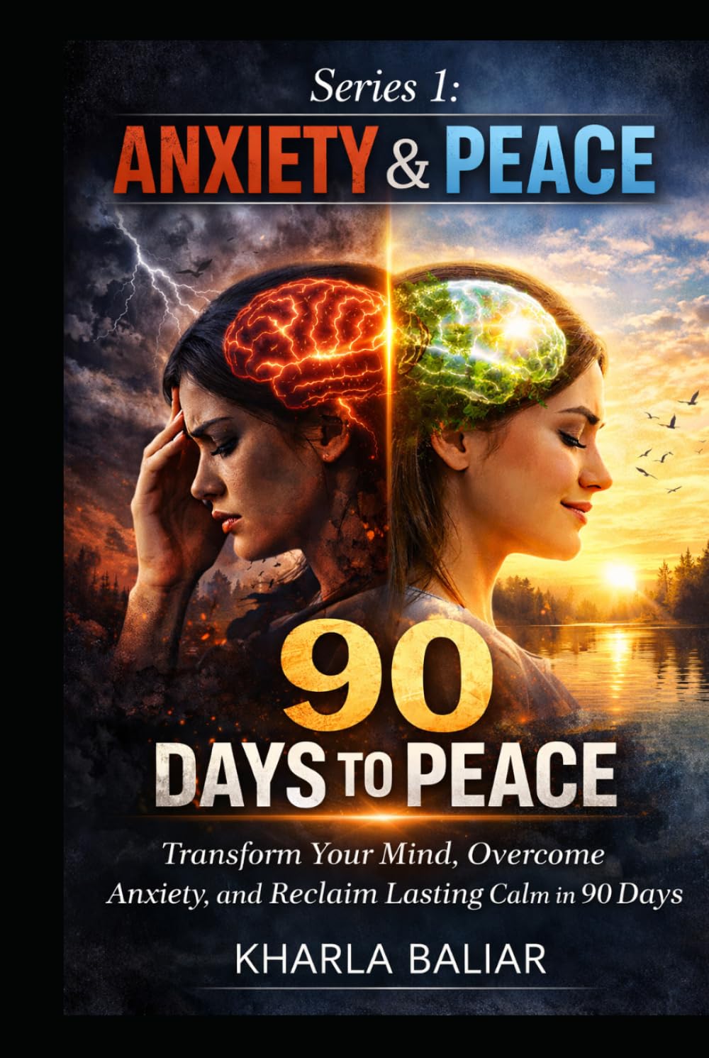 90 DAYS TO PEACE: Transform Your Mind, Overcome Anxiety, and Reclaim Lasting Calm in 90 Days (Anxiety & Peace)