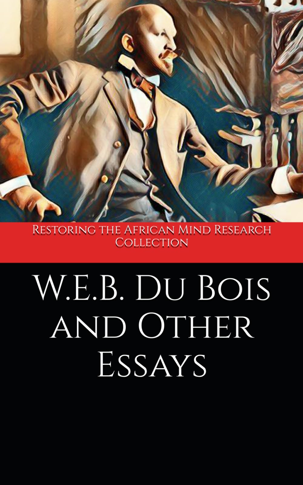 W.E.B. Du Bois and Other Essays