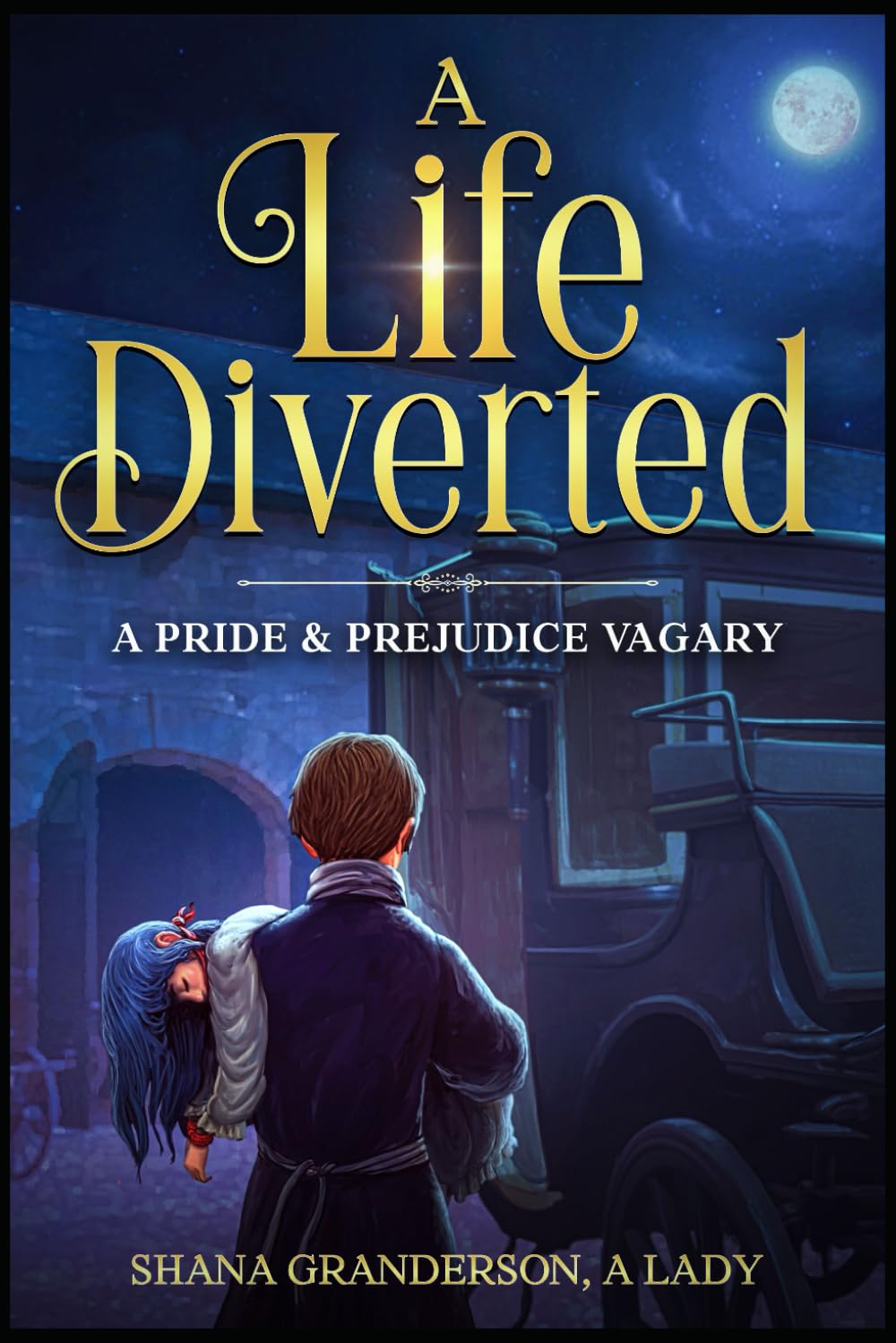 A Life Diverted: A Pride & Prejudice Vagary