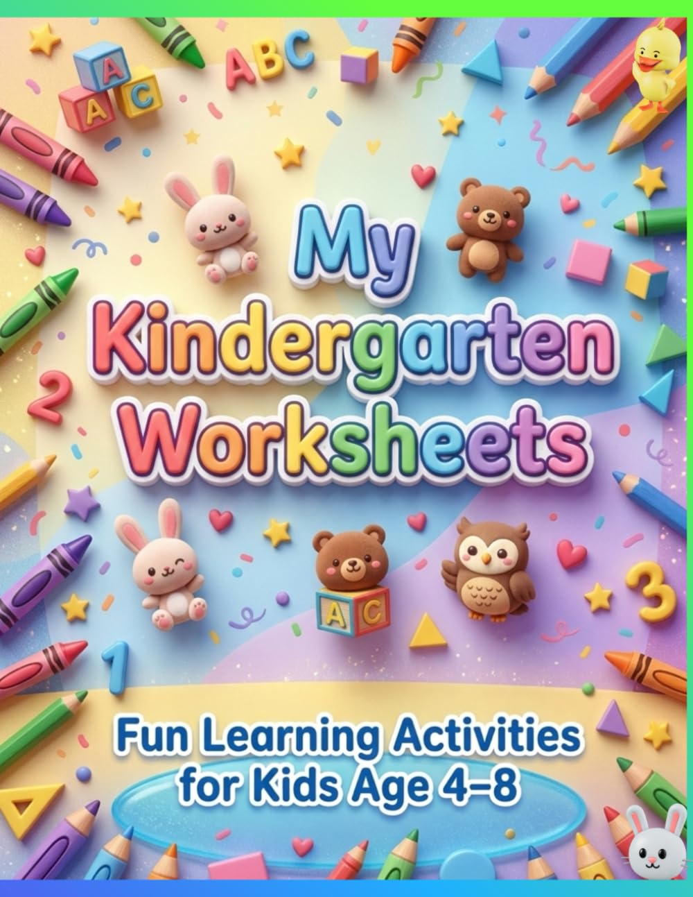 My Kindergarten Worksheets: Fun and Educational Activity Workbook for Kids Ages 4–8 | Letter & Number Tracing, Mazes, Dot to Dot, Scissor Skills, ... Search, I Spy, Sudoku, Math Games and More