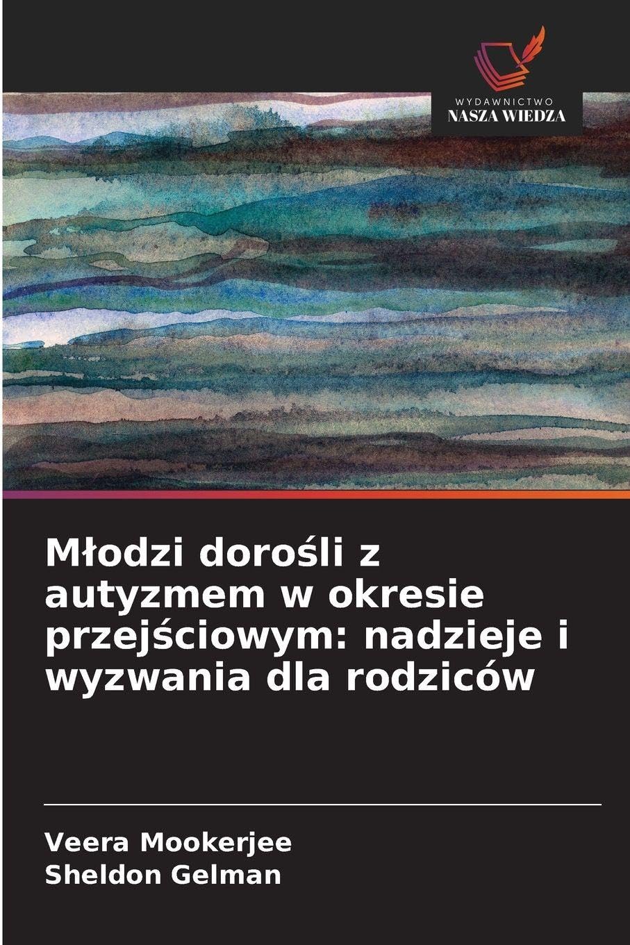 M¿odzi doro¿li z autyzmem w okresie przej¿ciowym: nadzieje i wyzwania dla rodziców